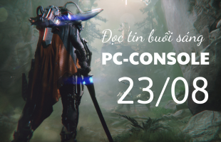 Đọc tin PC/Console buổi sáng (23/08/2019)