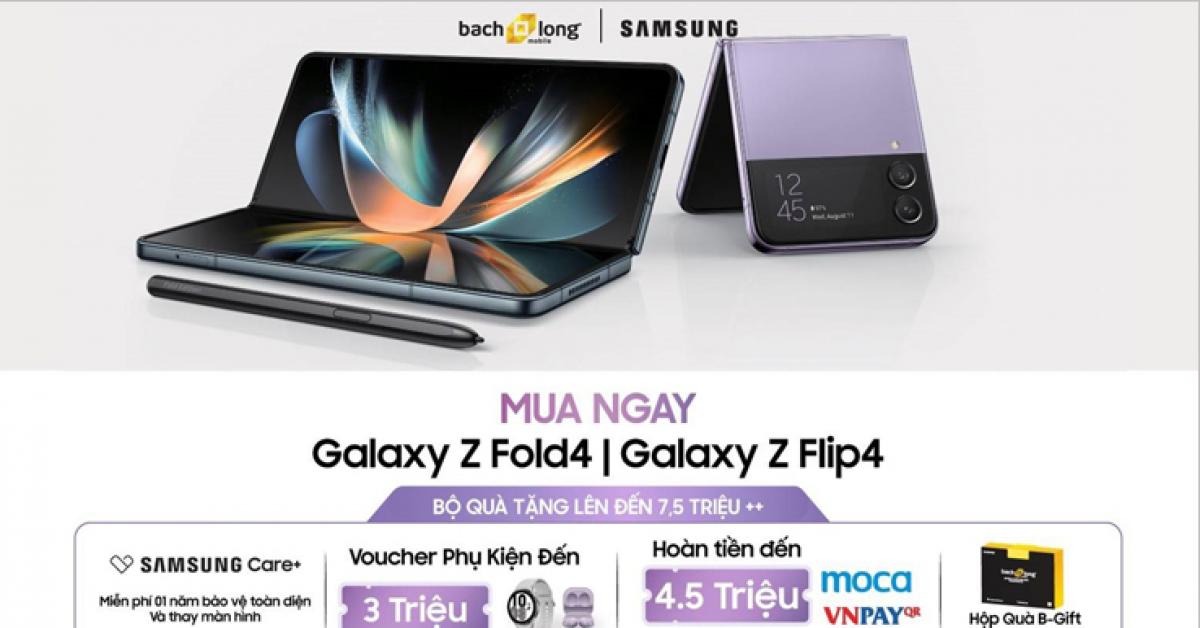 50 suất cuối cùng giảm đến 15 triệu đồng khi mua siêu phẩm Samsung Galaxy Z Fold4 | Z Flip4 tại Bạch Long Mobile