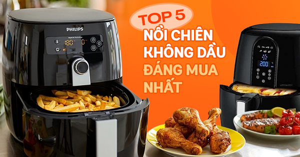 Top 5 nồi chiên không dầu giá dưới 3 triệu đáng mua nhất dành cho hội Yêu Bếp, Nghiện Nhà