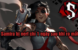 Chỉ sau 1 ngày ra mắt, Riot Games đã phải nerf khẩn cấp Samira vì quá mức mất cân bằng