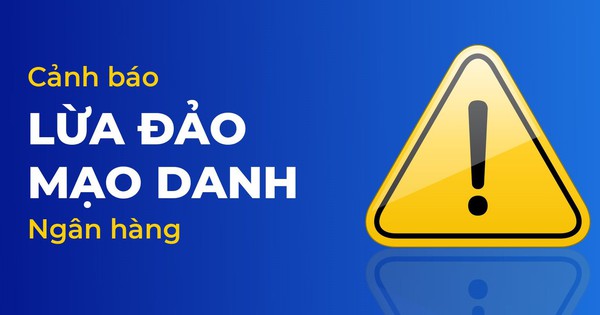 Nhận được cuộc gọi lạ, đây là 6 dấu hiệu để bạn xác định là lừa đảo, mạo danh ngân hàng