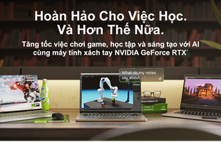 Trải nghiệm gaming và học tập vượt trội với laptop GeForce RTX mùa “Back to School 2024”