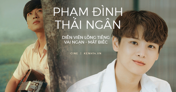 Phạm Đình Thái Ngân - chàng trai lồng tiếng cho Ngạn: Người ta cho Mắt Biếc 1 điểm vì phim không có giọng Phan Mạnh Quỳnh mà là giọng của tôi