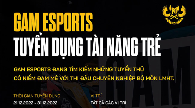 GAM Esports thông báo tuyển dụng tài năng trẻ, Zeros thả nhẹ một chấm nhưng không qua nổi vòng gửi xe