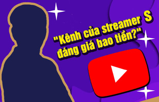 Có 275 nghìn người theo dõi, kênh YouTube của streamer S đáng giá bao nhiêu tiền?