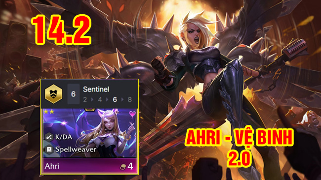 ĐTCL 14.2: Hướng dẫn đội hình Kayle Vệ Binh – “Ahri Vệ Binh” 2.0