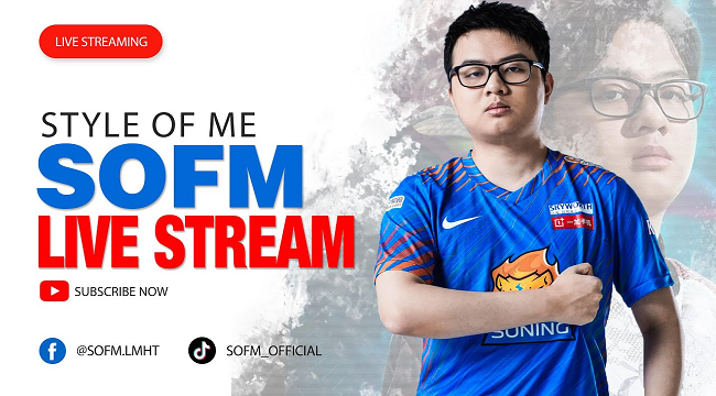 Sofm chơi gì trong 2 tháng thử sức ở lĩnh vực streamer?