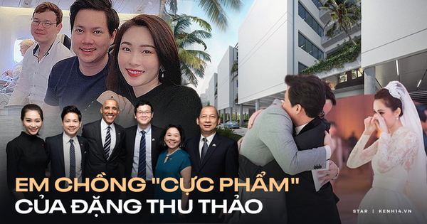 Em chồng Đặng Thu Thảo: Thiếu gia bất động sản gia thế khủng, tốt nghiệp trường quốc tế, học phí nghe thôi mà choáng