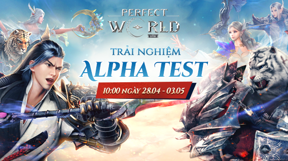 Perfect World VNG chính thức mở Alpha Test vào ngày 28/04