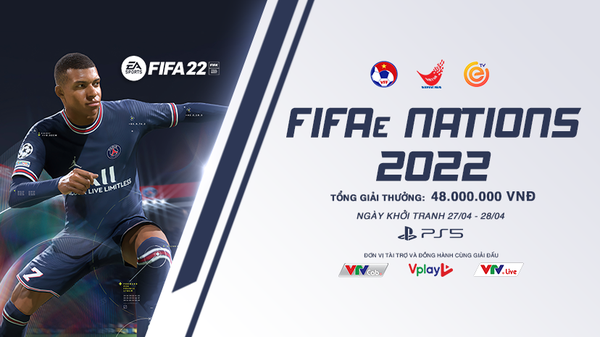 FIFAe NATIONS 2022: Giải đấu FIFA Online Việt Nam 2022 chính thức mở đăng ký