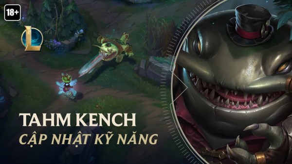 Giới thiệu kỹ năng Tahm Kench “mới” trong 11.13 | Liên Minh Huyền Thoại