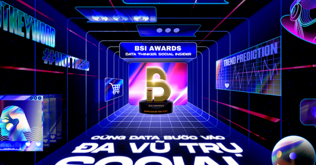 Lễ trao giải BSI Awards 2023: Cùng data bước vào đa vũ trụ Social Media