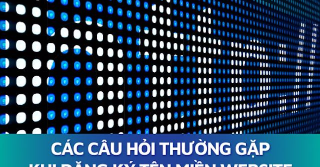 Các câu hỏi thường gặp khi đăng ký tên miền website