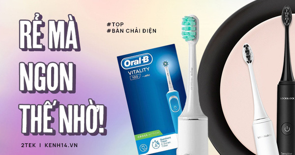 Top 4 bàn chải điện đáng dùng nhất với giá chỉ dưới 1 triệu đồng