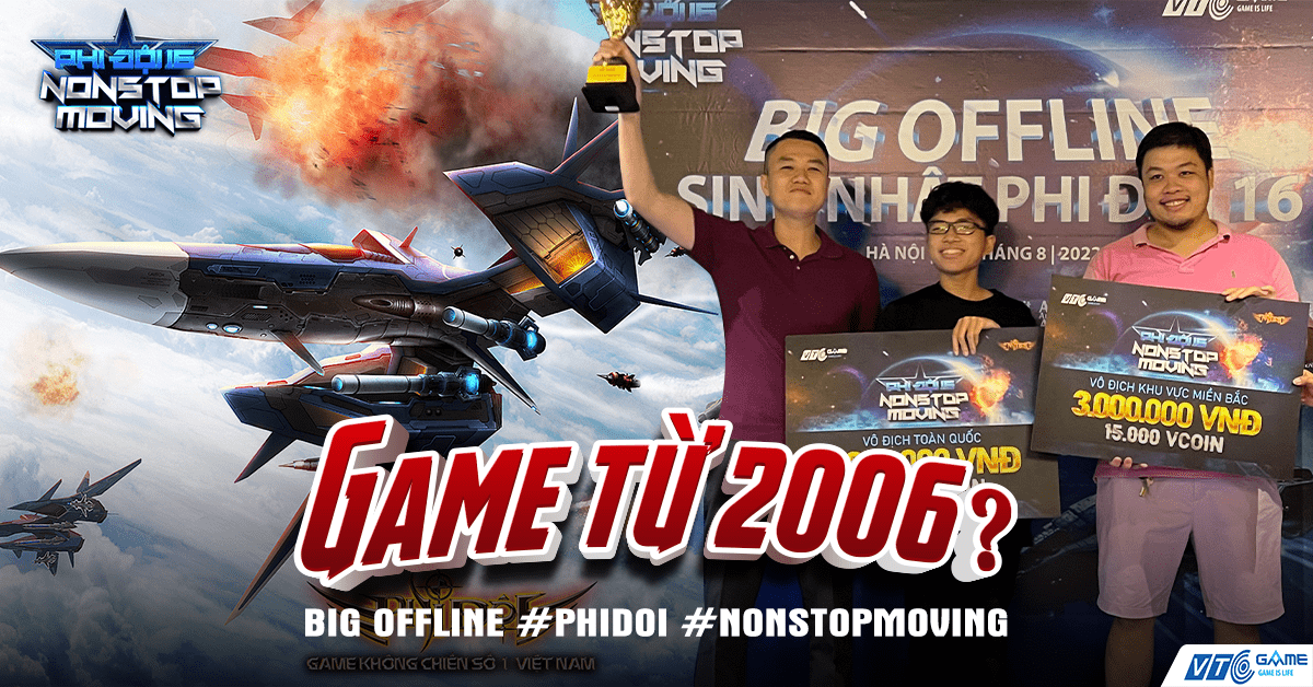 Tượng đài game từ 2006 Phi Đội tổ chức Big Offline hoành tráng nhất trong lịch sử 16 năm, các chiến hữu được dịp ôn lại kỉ niệm 1 thời đầy khói lửa