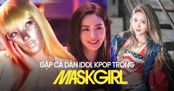 Choáng ngợp dàn idol hội tụ trong Mask Girl: Gương mặt đẹp nhất thế giới làm nữ chính, huyền thoại đến boygroup đông nhất Kpop có mặt