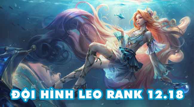 Đấu Trường Chân Lý: Top 5 đội hình leo rank hiệu quả trong 12.18