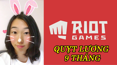 Riot Games bị tố quỵt lương của nữ CTV xinh đẹp suốt 9 tháng trời