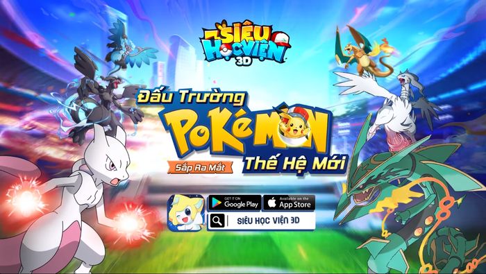 Siêu Học Viện 3D game đấu tướng Pokémon sắp ra mắt tại Việt Nam