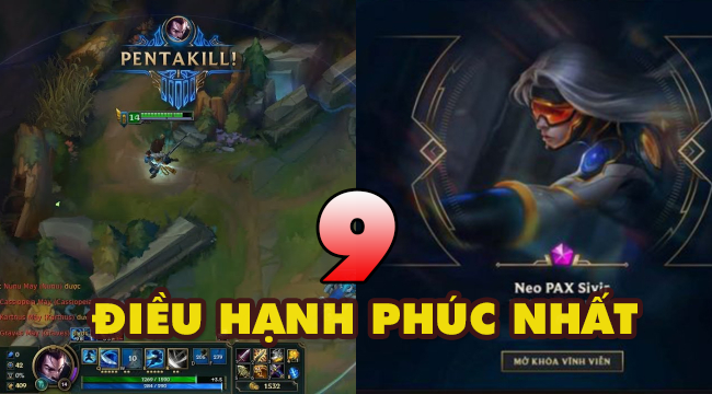 Top 9 điều hạnh phúc nhất của game thủ LMHT