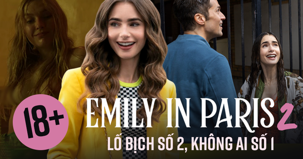 Emily in Paris 2: Bộ phim này dở, thích quá đi mất thôi!