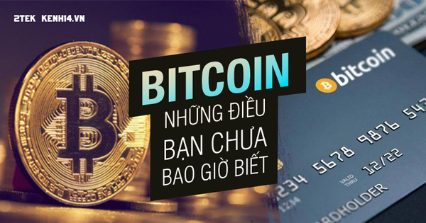 Bitcoin và những điều có thể bạn chưa bao giờ biết