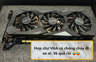 Game thủ việt đua nhau bán VGA vì card màn hình second hand tăng giá chóng mặt, đắt hơn cả lúc mua mới