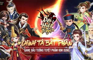 Chỉ cần 3 click - nhận ngay dàn tướng khủng của phiên bản Open Beta sắp ra mắt của Đại Hiệp Truyện