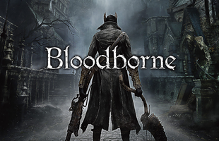 Bom tấn Bloodborne 2 sẽ được hé lộ ngay trong năm 2018?