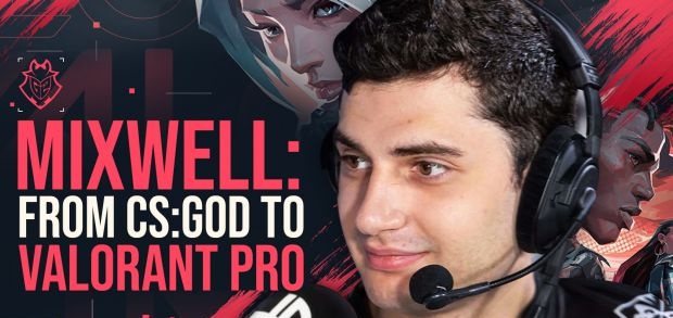 Mixwell: “Tại sao tôi bỏ CS:GO để theo đuổi vinh quang ở Valorant”