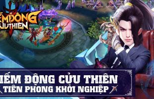 Kiếm Động Cửu Thiên – Trò chơi thích hợp cho những game thủ cày cuốc đến từ NPH VTC Mobile