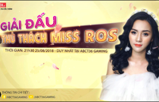 Thử thách Miss ROS: Cuộc thi độc đáo với sự tham gia của những nữ game thủ xinh nhất cộng đồng Rules of Survival