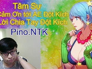 Youtuber nổi tiếng Pino N.T.K bất ngờ nói lời chia tay Đột Kích khiến fan rơi nước mắt