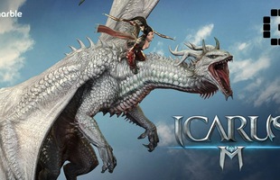 Icarus M - Bom tấn MMORPG 