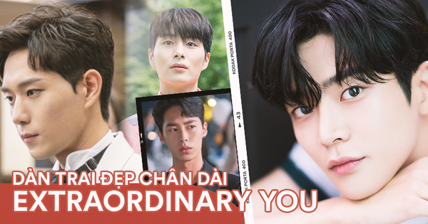 Dàn nam thần cực phẩm của Extraordinary You: Hoa mắt cực mạnh vì 4 chàng đều thuộc biệt đội chân dài