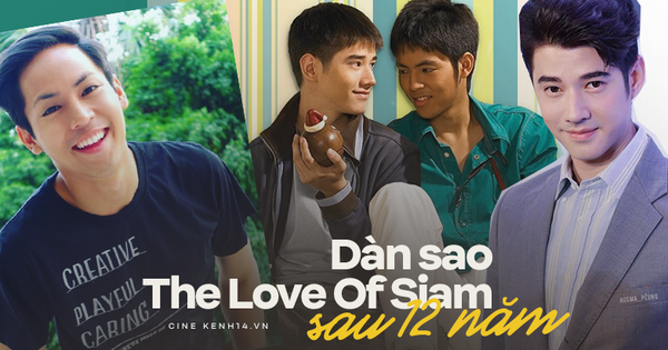 Dàn sao The Love Of Siam sau 12 năm: 