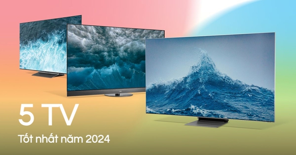 5 mẫu TV hot nhất năm 2024