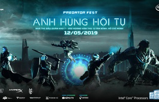 Predator Fest 2019 – Ngày hội game thủ lớn hàng đầu trong năm của Acer không thể bỏ qua