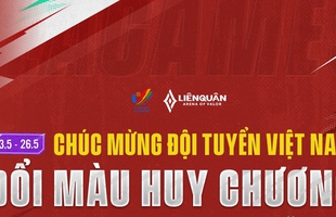 Đội tuyển VN đổi màu huy chương và đây là thứ game thủ Liên Quân nhận được từ sự 