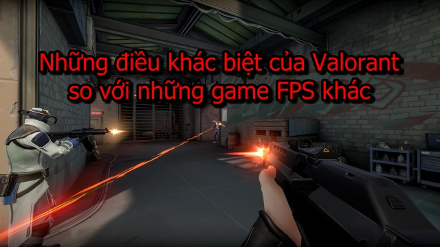 Valorant rút ra được nhiều kinh nghiệm từ những game FPS khác