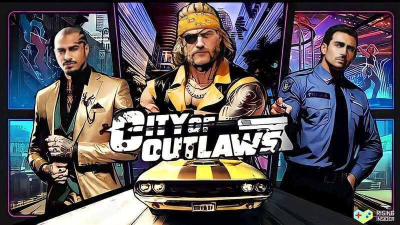 City of Outlaws - Lãnh đạo băng đảng của mình trở thành kẻ thống trị thế giới ngầm