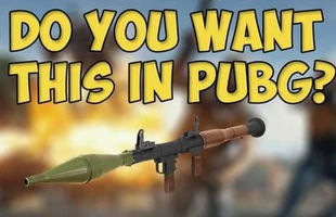 Game thủ PUBG Mobile nghĩ gì khi Tencent update súng phóng lựu?