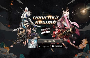 Tinh Vân Kiếm Mobile: Tuyệt tác võ lâm tiên hiệp – PK cực mạnh chính thức ra mắt 10h00 sáng nay 26/09/2019