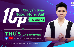 10 phút chuyển động Ngoại Hạng Anh cùng FC Online: Bắt nhịp EPL, Làm chủ sa bàn Esports