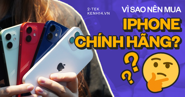 Vì sao bạn nên mua iPhone 12 chính hãng và nói không với hàng xách tay?