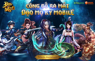 Bom tấn nhập vai thế giới mở Đạo Mộ Ký Mobile chuẩn bị họp báo ra mắt tại TP.HCM ngày 28/12