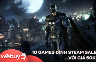 Chỉ với 50.000đ, đây là 10 tựa game đỉnh nhất có thể mua tại Steam Sale 2020