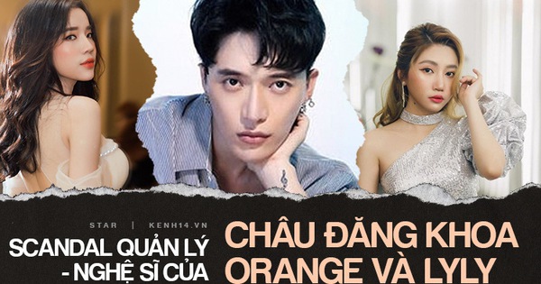 Tóm tắt scandal Châu Đăng Khoa - Orange - Lyly: Vì tiền mà tan!