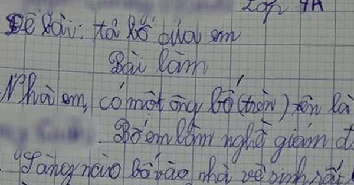 Bài văn tả bóc phốt bố của nam sinh lớp 4 khiến cô giáo cũng phải xỉu ngang