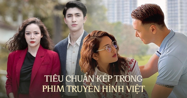 Tiêu chuẩn kép trong phim truyền hình Việt: Cùng giàu có và độc thân, đàn ông thì tử tế còn phụ nữ lại mưu mô?